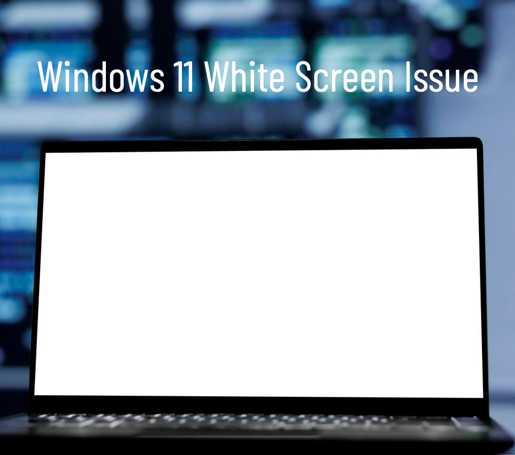 Windows 11 White Screen After Login